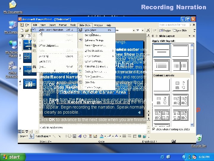 Recording Narration To narration 6. record Click Save to save and review the slide