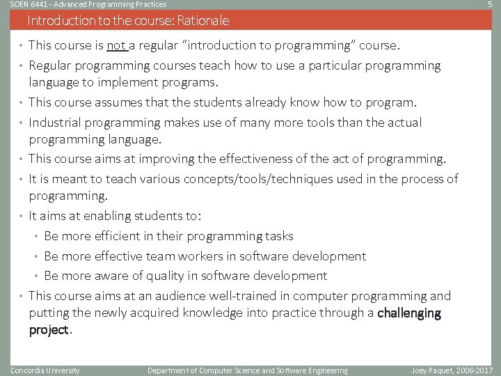SOEN 6441 - Advanced Programming Practices 5 Introduction to the course: Rationale • This