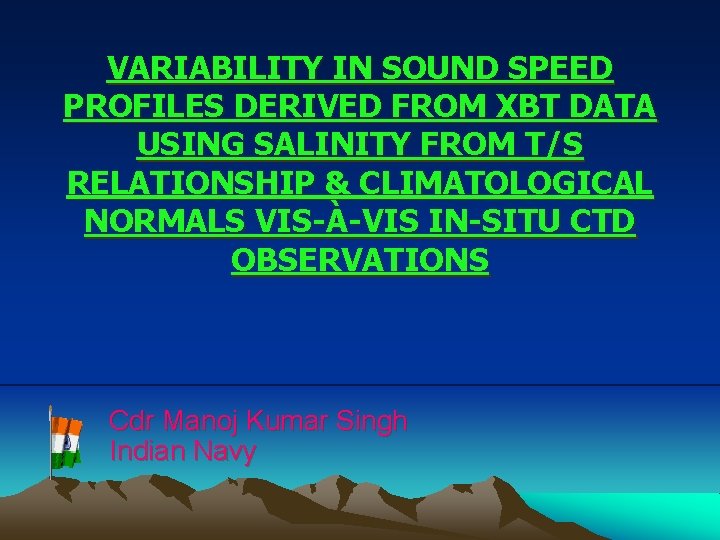 VARIABILITY IN SOUND SPEED PROFILES DERIVED FROM XBT DATA USING SALINITY FROM T/S RELATIONSHIP