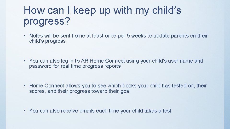 How can I keep up with my child’s progress? • Notes will be sent