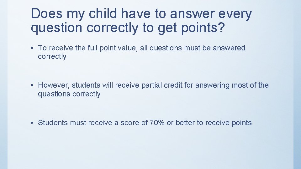 Does my child have to answer every question correctly to get points? • To