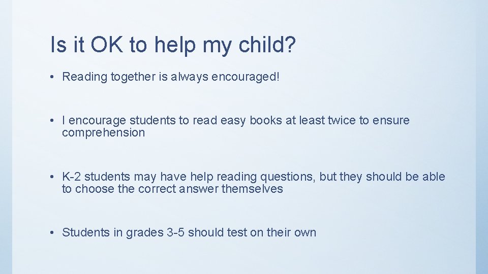 Is it OK to help my child? • Reading together is always encouraged! •