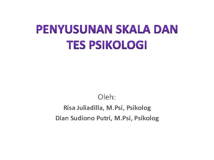 Oleh: Risa Juliadilla, M. Psi, Psikolog Dian Sudiono Putri, M. Psi, Psikolog 