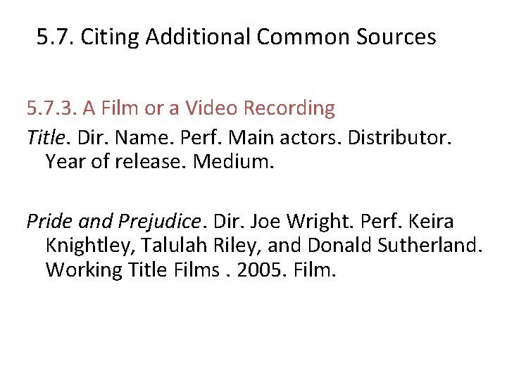 5. 7. Citing Additional Common Sources 5. 7. 3. A Film or a Video