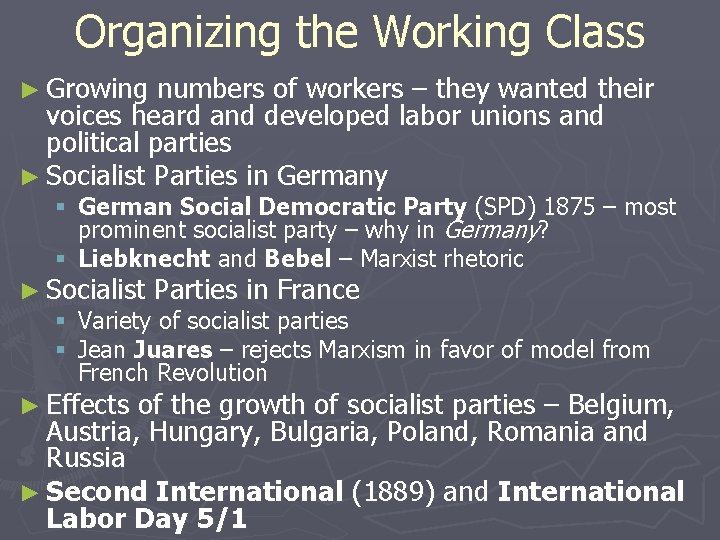 Organizing the Working Class ► Growing numbers of workers – they wanted their voices