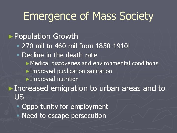 Emergence of Mass Society ► Population Growth § 270 mil to 460 mil from