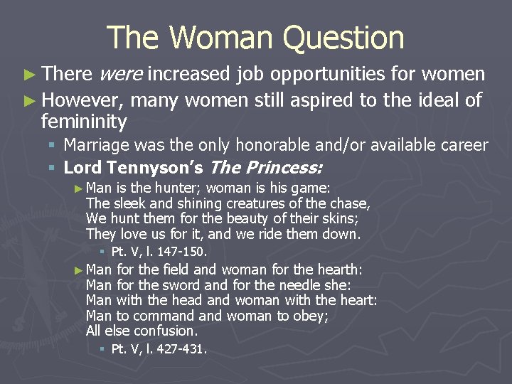 The Woman Question ► There were increased job opportunities for women ► However, femininity