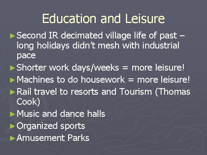 Education and Leisure ► Second IR decimated village life of past – long holidays