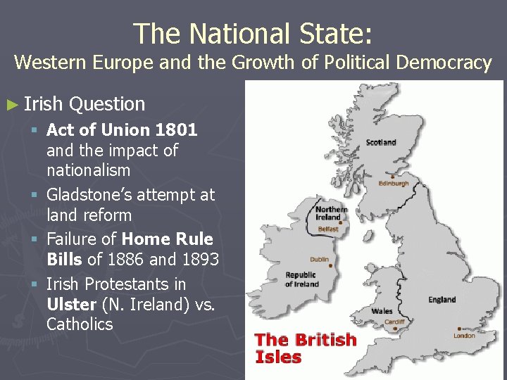 The National State: Western Europe and the Growth of Political Democracy ► Irish Question