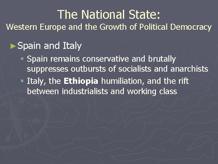 The National State: Western Europe and the Growth of Political Democracy ► Spain and