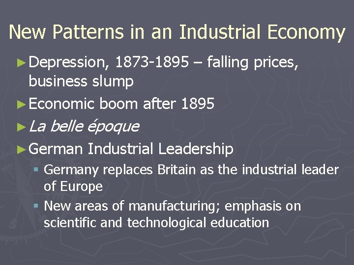 New Patterns in an Industrial Economy ► Depression, 1873 -1895 – falling prices, business