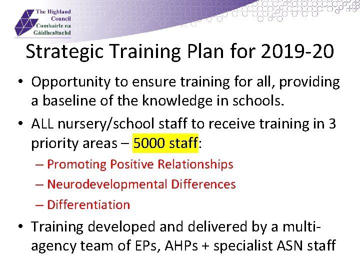 Strategic Training Plan for 2019 -20 • Opportunity to ensure training for all, providing