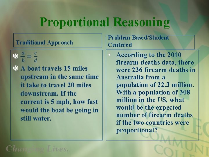 Proportional Reasoning Traditional Approach • Problem Based/Student Centered • According to the 2010 firearm