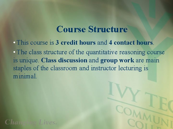 Course Structure • This course is 3 credit hours and 4 contact hours. •
