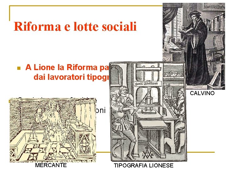 Riforma e lotte sociali n n A Lione la Riforma parte dai lavoratori tipografi