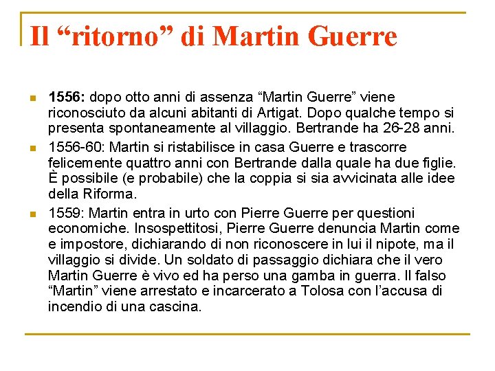 Il “ritorno” di Martin Guerre n n n 1556: dopo otto anni di assenza