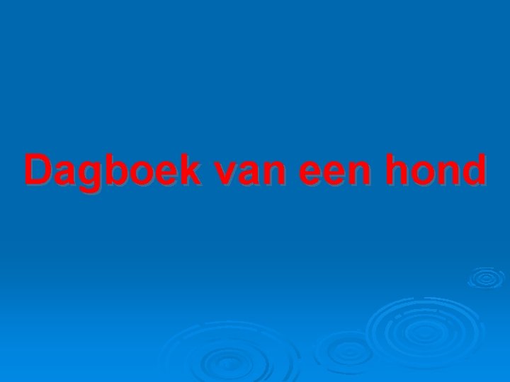 Dagboek van een hond 