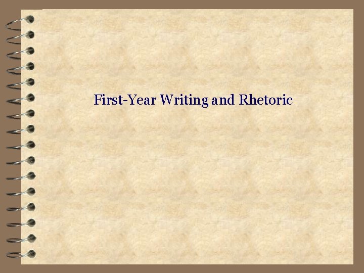 First-Year Writing and Rhetoric 