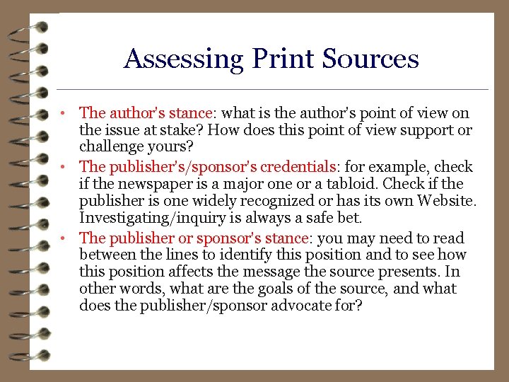 Assessing Print Sources • The author’s stance: what is the author’s point of view