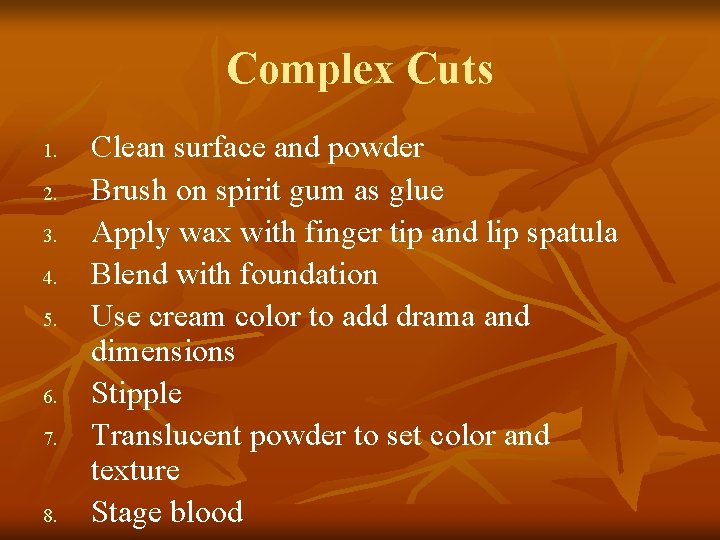 Complex Cuts 1. 2. 3. 4. 5. 6. 7. 8. Clean surface and powder