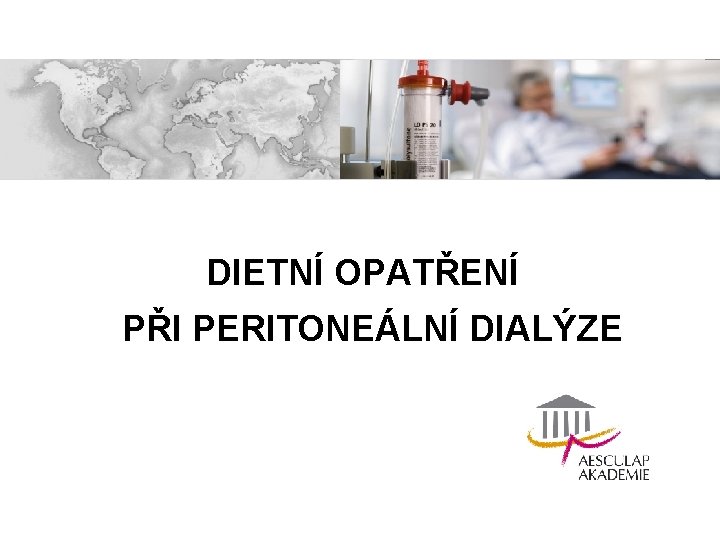 DIETNÍ OPATŘENÍ PŘI PERITONEÁLNÍ DIALÝZE 