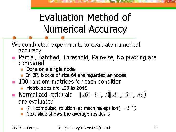 Evaluation Method of Numerical Accuracy We conducted experiments to evaluate numerical accuracy n Partial,