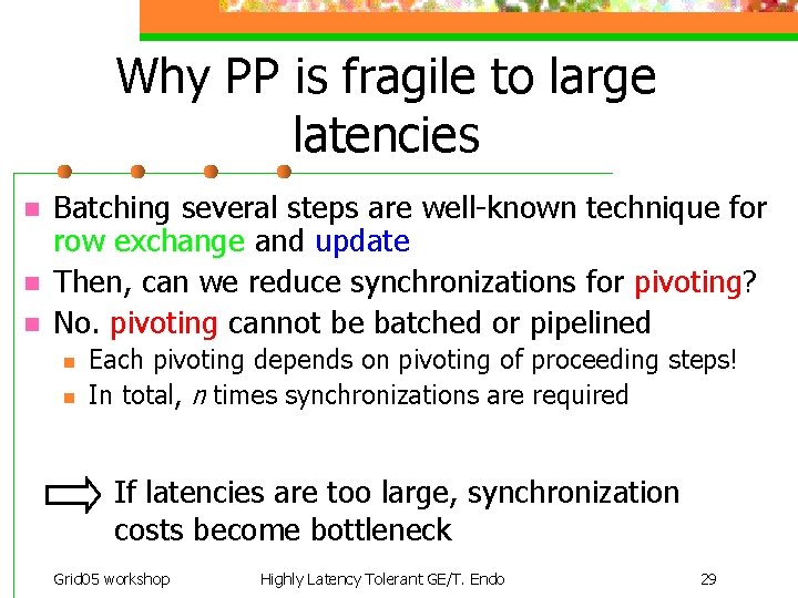 Why PP is fragile to large latencies n n n Batching several steps are