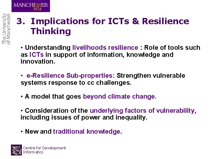 3. Implications for ICTs & Resilience Thinking • Understanding livelihoods resilience : Role of