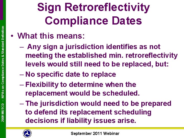 2009 MUTCD – NPAs on Compliance Dates & Standard Definition Sign Retroreflectivity Compliance Dates