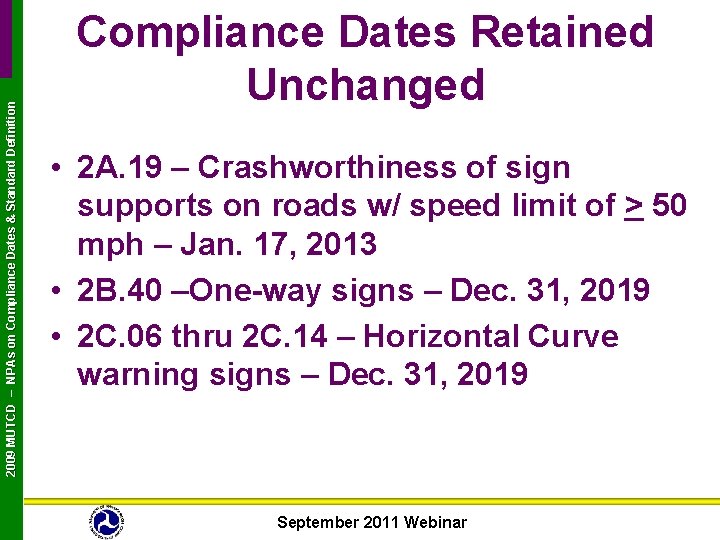 2009 MUTCD – NPAs on Compliance Dates & Standard Definition Compliance Dates Retained Unchanged