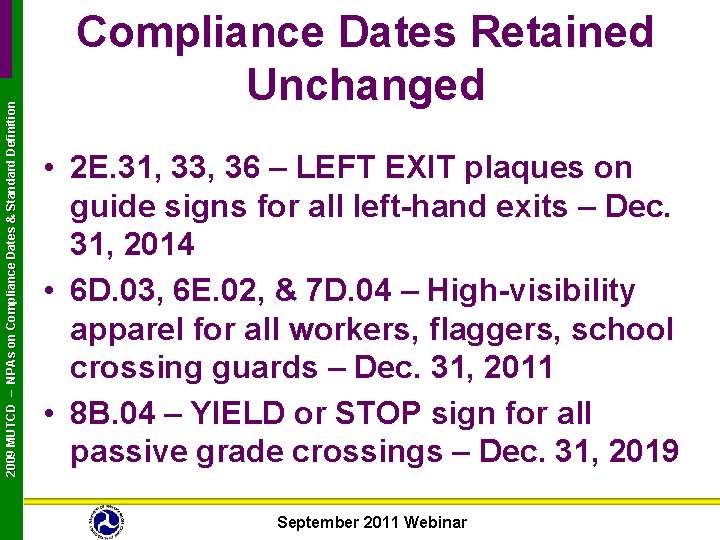 2009 MUTCD – NPAs on Compliance Dates & Standard Definition Compliance Dates Retained Unchanged