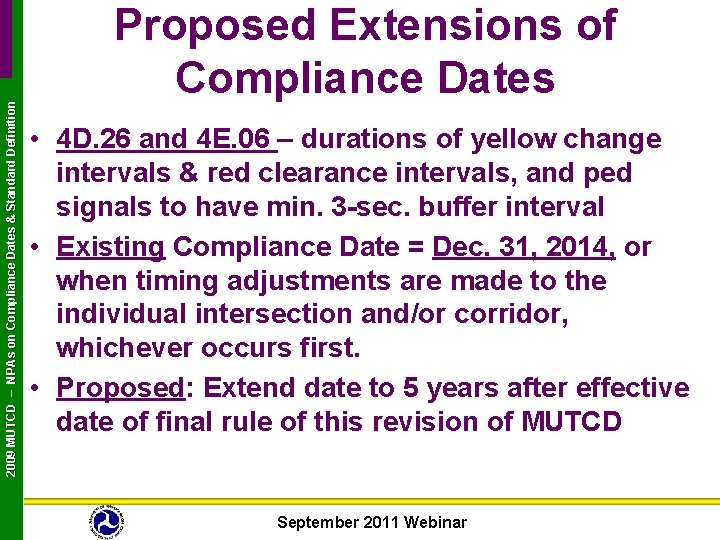 2009 MUTCD – NPAs on Compliance Dates & Standard Definition Proposed Extensions of Compliance