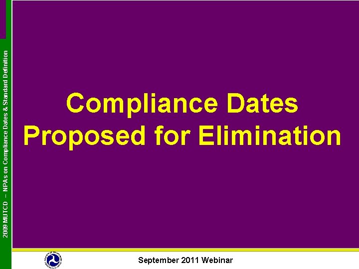 2009 MUTCD – NPAs on Compliance Dates & Standard Definition Compliance Dates Proposed for