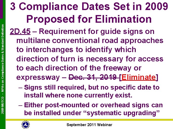 2009 MUTCD – NPAs on Compliance Dates & Standard Definition 3 Compliance Dates Set