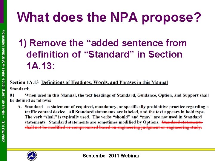 2009 MUTCD – NPAs on Compliance Dates & Standard Definition What does the NPA