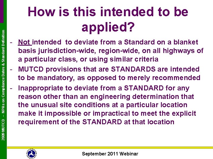 2009 MUTCD – NPAs on Compliance Dates & Standard Definition How is this intended