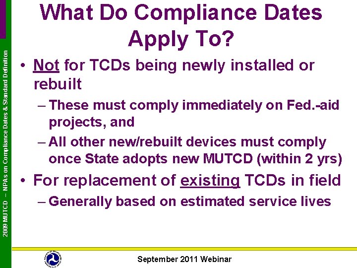 2009 MUTCD – NPAs on Compliance Dates & Standard Definition What Do Compliance Dates