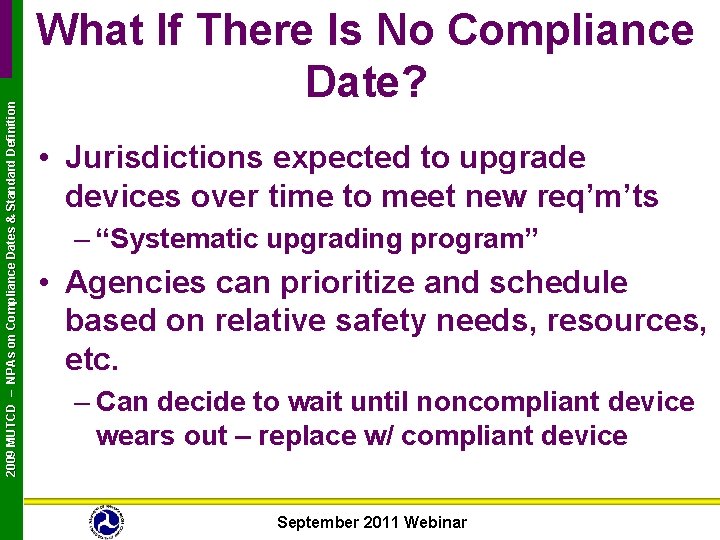 2009 MUTCD – NPAs on Compliance Dates & Standard Definition What If There Is