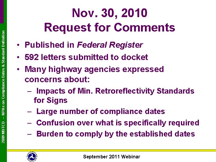 2009 MUTCD – NPAs on Compliance Dates & Standard Definition Nov. 30, 2010 Request