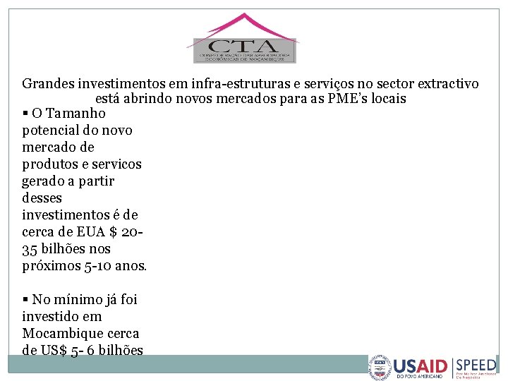 Grandes investimentos em infra-estruturas e serviços no sector extractivo está abrindo novos mercados para