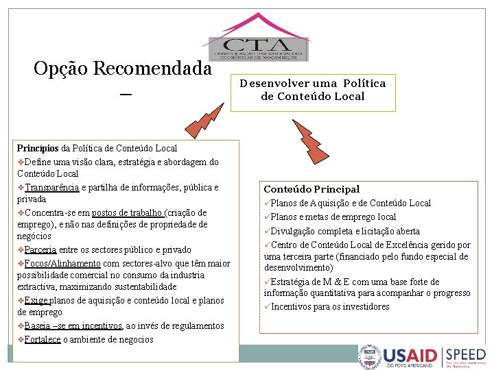 Opção Recomendada – Princípios da Política de Conteúdo Local v. Define uma visão clara,