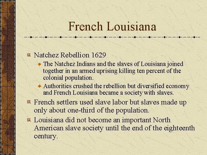 French Louisiana Natchez Rebellion 1629 The Natchez Indians and the slaves of Louisiana joined