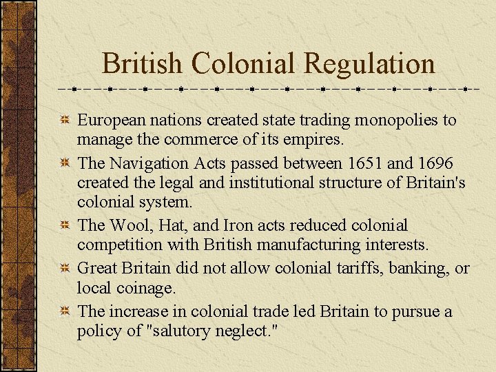 British Colonial Regulation European nations created state trading monopolies to manage the commerce of
