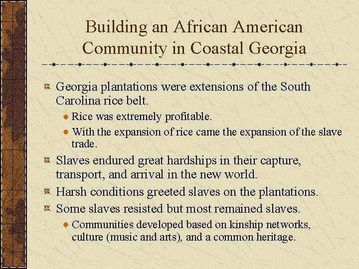 Building an African American Community in Coastal Georgia plantations were extensions of the South