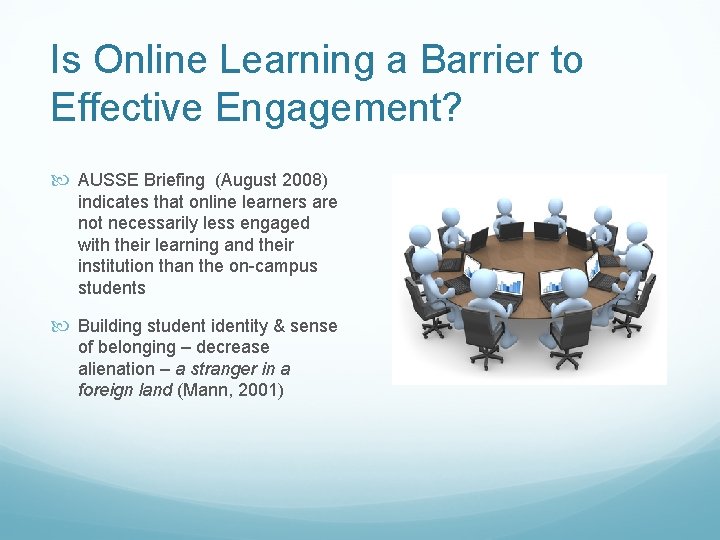 Is Online Learning a Barrier to Effective Engagement? AUSSE Briefing (August 2008) indicates that