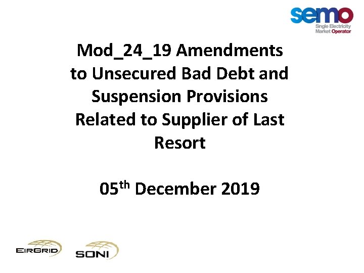 Mod_24_19 Amendments to Unsecured Bad Debt and Suspension Provisions Related to Supplier of Last