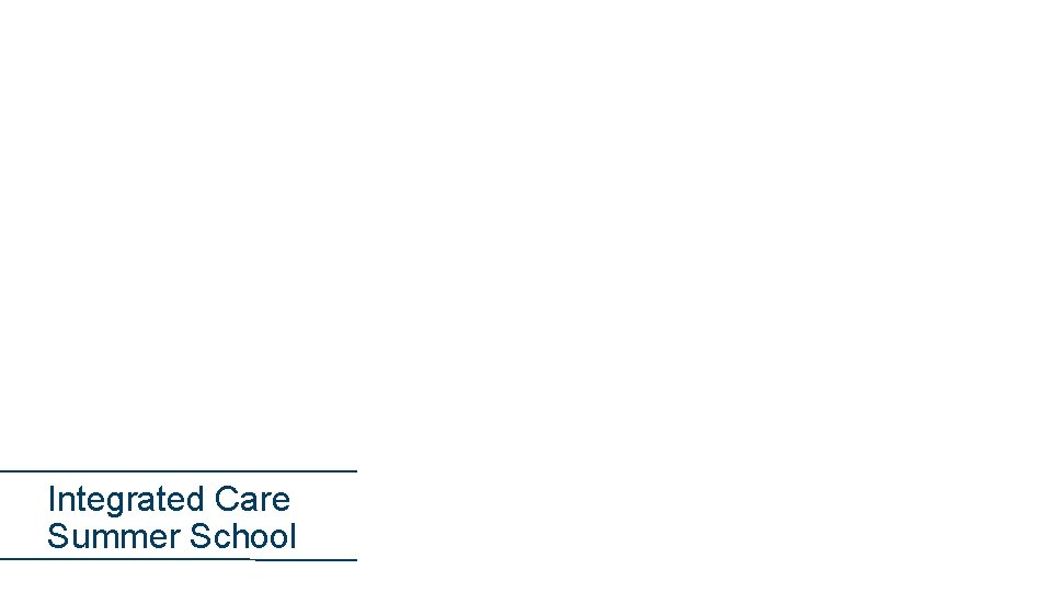 Integrated Care Summer School 
