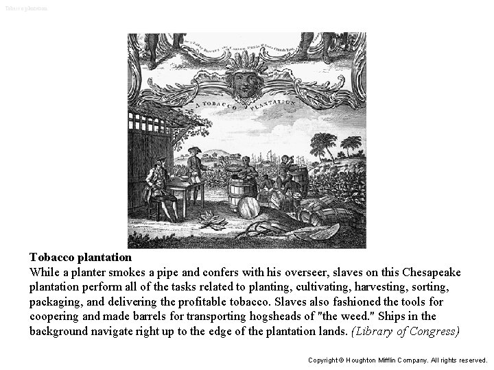 Tobacco plantation While a planter smokes a pipe and confers with his overseer, slaves