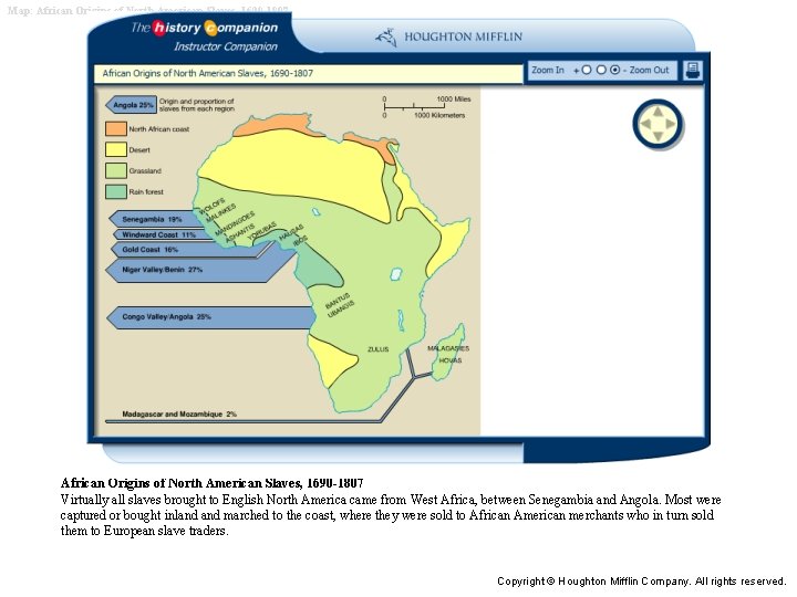 Map: African Origins of North American Slaves, 1690 -1807 Virtually all slaves brought to
