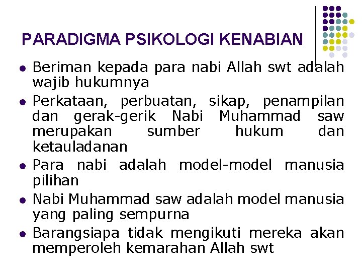 PARADIGMA PSIKOLOGI KENABIAN l l l Beriman kepada para nabi Allah swt adalah wajib